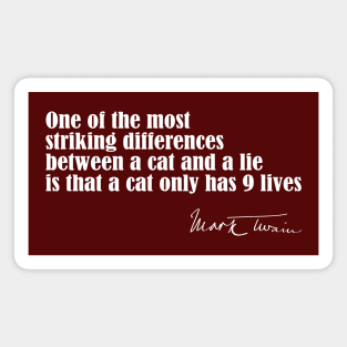 Mark-Twain Quote - Difference Between a Cat and a Lie Magnet